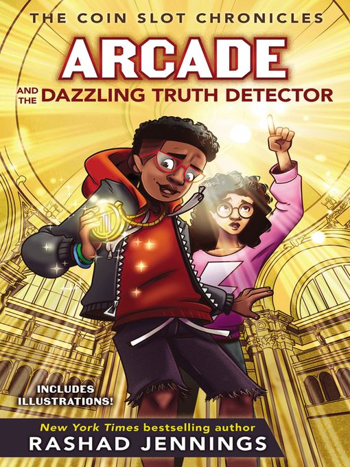 Title details for Arcade and the Dazzling Truth Detector by Rashad Jennings - Available